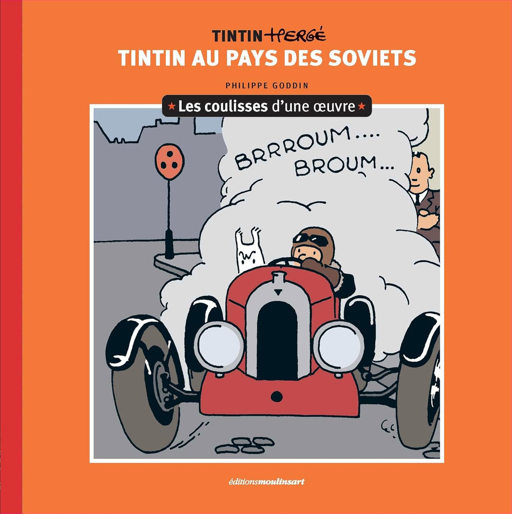 Les coulisses d'une oeuvre N°01: Tintin au pays des Soviets, par Philippe Goddin et Dominique Maricq