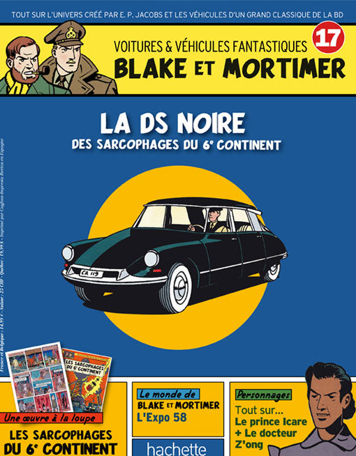 BLAKE & MORTIMER, VOITURES & VEHICULES FANTASTIQUES #17 - LA DS NOIRE - véhicule miniature 1/43