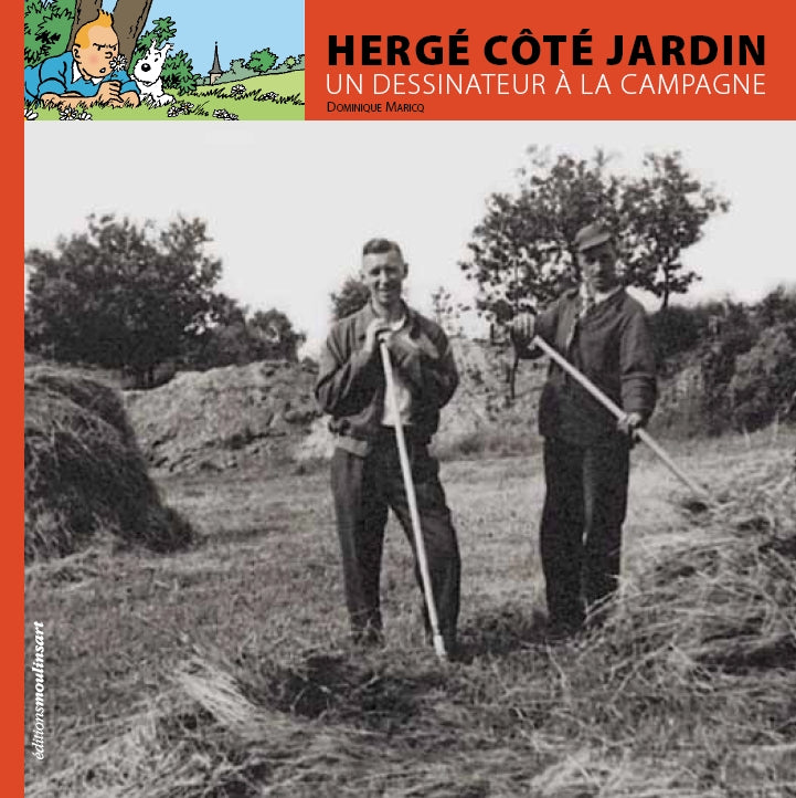 TINTIN: HERGE COTE JARDIN, UN DESSINATEUR A LA CAMPAGNE par Dominique Maricq